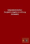 Schwerbehinderten- Ausgleichsabgabeverordnung (SchwbAV)