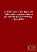 Verordnung über den Zugang zu Elektrizitätsversorgungsnetzen (Stromnetzzugangsverordnung - StromNZV)