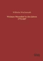 Weimars Musenhof in den Jahren 1772-1807