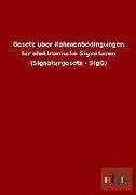 Gesetz über Rahmenbedingungen für elektronische Signaturen (Signaturgesetz - SigG)