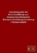 Verordnung über die Berufsausbildung zum Klempner/zur Klempnerin (Klempner-Ausbildungsverordnung - KlempnerAusbV)