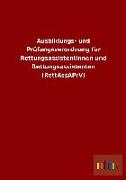 Ausbildungs- und Prüfungsverordnung für Rettungsassistentinnen und Rettungsassistenten (RettAssAPrV)