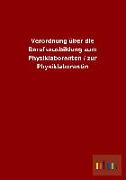 Verordnung über die Berufsausbildung zum Physiklaboranten / zur Physiklaborantin