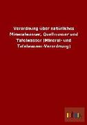 Verordnung über natürliches Mineralwasser, Quellwasser und Tafelwasser (Mineral- und Tafelwasser-Verordnung)