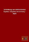 Verordnung zur elektronischen Signatur (Signaturverordnung - SigV)