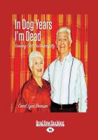 In Dog Years I'm Dead: Growing Old (Dis)Gracefully (Large Print 16pt)