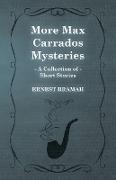 More Max Carrados Mysteries (a Collection of Short Stories)