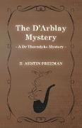 The D'Arblay Mystery (a Dr Thorndyke Mystery)