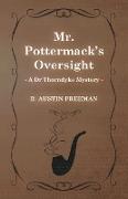 Mr. Pottermack's Oversight (a Dr Thorndyke Mystery)