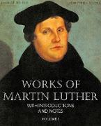 Works of Martin Luther Vol I