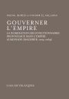 Gouverner l'empire : la nomination des fonctionnaires provinciaux dans l'empire almohade (Maghreb, 1224-1269)