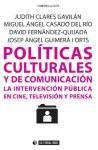 Políticas culturales y de comunicación : la intervención pública en cine, televisión y prensa