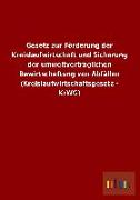 Gesetz zur Förderung der Kreislaufwirtschaft und Sicherung der umweltverträglichen Bewirtschaftung von Abfällen (Kreislaufwirtschaftsgesetz - KrWG)