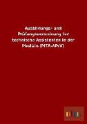 Ausbildungs- und Prüfungsverordnung für technische Assistenten in der Medizin (MTA-APrV)