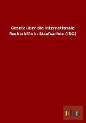 Gesetz über die internationale Rechtshilfe in Strafsachen (IRG)