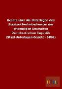 Gesetz über die Unterlagen des Staatssicherheitsdienstes der ehemaligen Deutschen Demokratischen Republik (Stasi-Unterlagen-Gesetz - StUG)