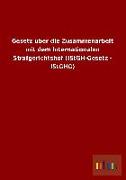 Gesetz über die Zusammenarbeit mit dem Internationalen Strafgerichtshof (IStGH-Gesetz - IStGHG)