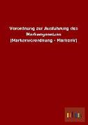 Verordnung zur Ausführung des Markengesetzes (Markenverordnung - MarkenV)