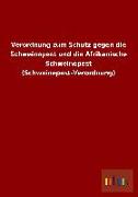 Verordnung zum Schutz gegen die Schweinepest und die Afrikanische Schweinepest (Schweinepest-Verordnung)