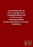 Verordnung über die Rechnungslegung der Zahlungsinstitute und E-Geld-Institute (Zahlungsinstituts- Rechnungslegungsverordnung - RechZahlV)