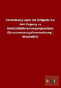 Verordnung über die Entgelte für den Zugang zu Elektrizitätsversorgungsnetzen (Stromnetzentgeltverordnung - StromNEV)