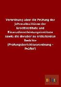 Verordnung über die Prüfung der Jahresabschlüsse der Kreditinstitute und Finanzdienstleistungsinstitute sowie die darüber zu erstellenden Berichte (Prüfungsberichtsverordnung - PrüfbV)