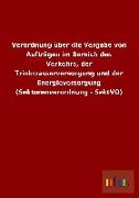 Verordnung über die Vergabe von Aufträgen im Bereich des Verkehrs, der Trinkwasserversorgung und der Energieversorgung (Sektorenverordnung - SektVO)