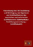 Verordnung über die Ausbildung und Befähigung von Kapitänen und Schiffsoffizieren des nautischen und technischen Schiffsdienstes (Schiffsoffizier- Ausbildungsverordnung - SchOffzAusbV)