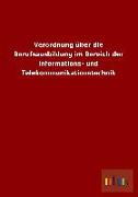 Verordnung über die Berufsausbildung im Bereich der Informations- und Telekommunikationstechnik