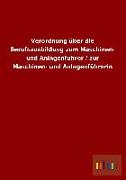 Verordnung über die Berufsausbildung zum Maschinen- und Anlagenführer / zur Maschinen- und Anlagenführerin