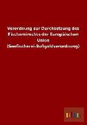 Verordnung zur Durchsetzung des Fischereirechts der Europäischen Union (Seefischerei-Bußgeldverordnung)