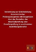 Verordnung zur Gleichstellung österreichischer Prüfungszeugnisse mit Zeugnissen über das Bestehen der Abschlußprüfung oder Gesellenprüfung in anerkannten Ausbildungsberufen