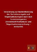 Verordnung zur Konkretisierung der Verhaltensregeln und Organisationsregeln nach dem Investmentgesetz (Investment-Verhaltens- und Organisationsverordnung - InvVerOV)