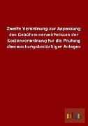 Zweite Verordnung zur Anpassung des Gebührenverzeichnisses der Kostenverordnung für die Prüfung überwachungsbedürftiger Anlagen