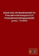 Gesetz über die Bundesanstalt für Finanzdienstleistungsaufsicht (Finanzdienstleistungsaufsichts- gesetz - FinDAG)