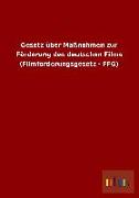 Gesetz über Maßnahmen zur Förderung des deutschen Films (Filmförderungsgesetz - FFG)