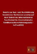 Gesetz zur Aus- und Durchführung bestimmter Rechtsinstrumente auf dem Gebiet des internationalen Familienrechts (Internationales Familienrechtsverfahrensgesetz - IntFamRVG)