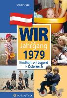 Kindheit und Jugend in Österreich: Wir vom Jahrgang 1979