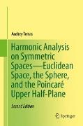 Harmonic Analysis on Symmetric Spaces¿Euclidean Space, the Sphere, and the Poincaré Upper Half-Plane