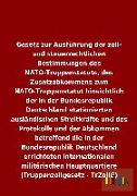 Gesetz zur Ausführung der zoll- und steuerrechtlichen Bestimmungen des NATO-Truppenstatuts, des Zusatzabkommens zum NATO-Truppenstatut hinsichtlich der in der Bundesrepublik Deutschland stationierten ausländischen Streitkräfte und weiteres