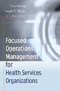 Focused Operations Management for Health Services Organizations