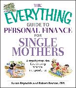 The Everything Guide to Personal Finance for Single Mothers