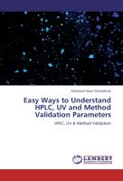 Easy Ways to Understand HPLC, UV and Method Validation Parameters