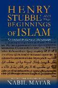 Henry Stubbe and the Beginnings of Islam