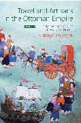 Travel and Artisans in the Ottoman Empire