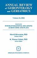 Annual Review of Gerontology and Geriatrics, Volume 24, 2004: Intergenerational Relations Across Time and Place