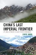 China's Last Imperial Frontier