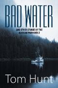 Bad Water and Other Stories of the Alaskan Panhandle