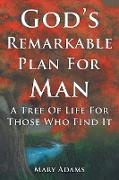 God's Remarkable Plan for Man