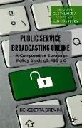 Public Service Broadcasting Online: A Comparative European Policy Study of PSB 2.0